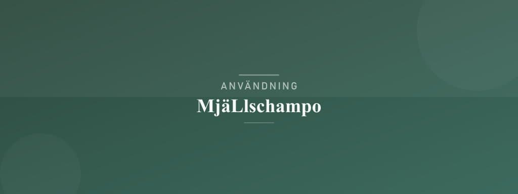 Användning mjällschampo