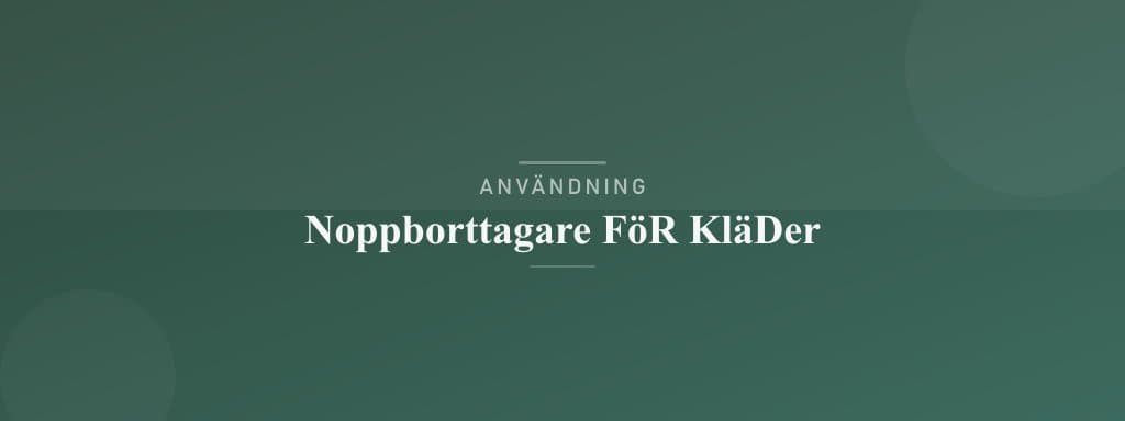 Användning noppborttagare för kläder