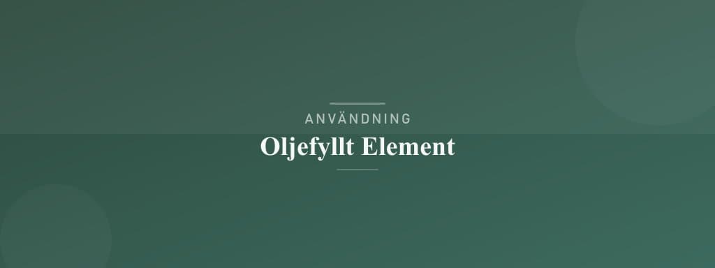 Användning oljefyllt element