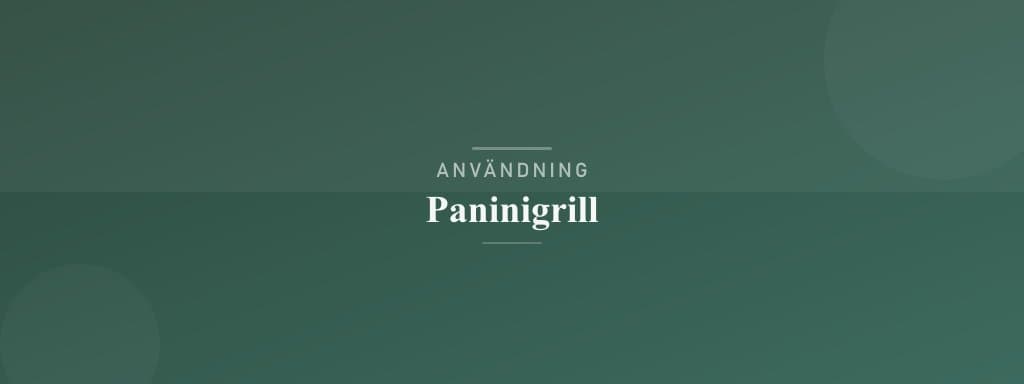 Användning paninigrill