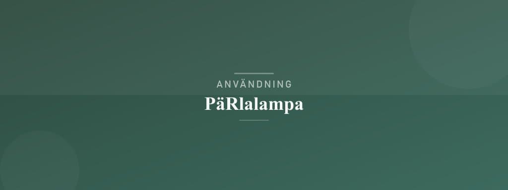 Användning pärlalampa