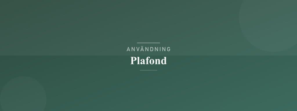 Användning plafond