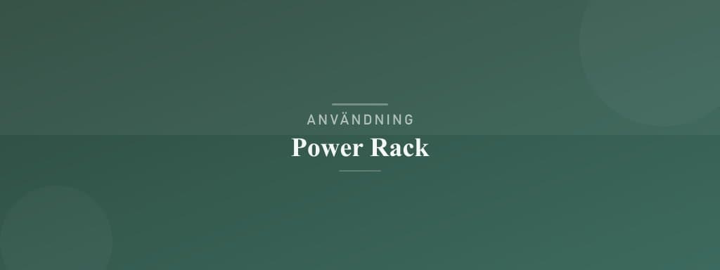 Användning power rack
