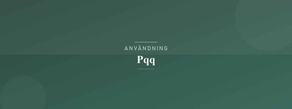 Användning pqq