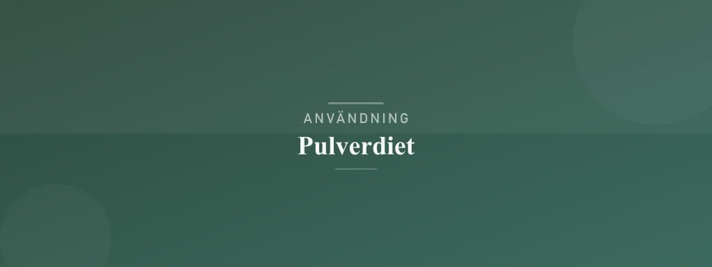 Användning pulverdiet