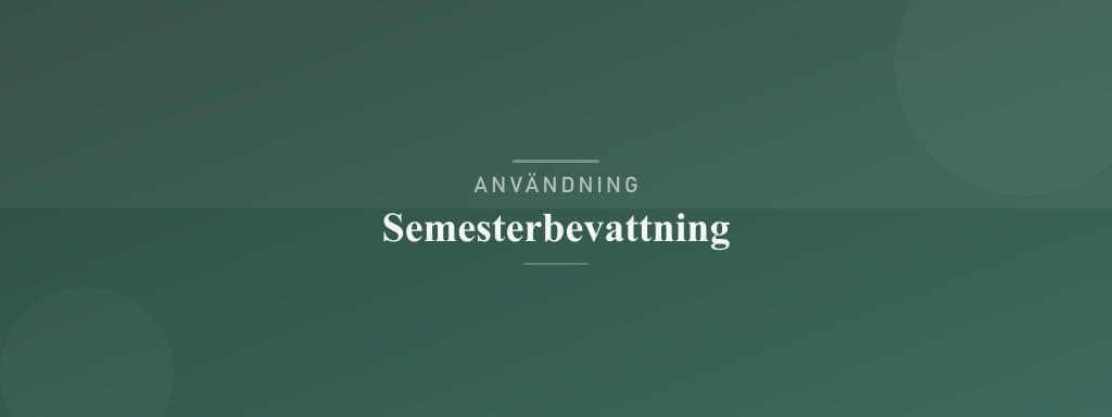 Användning semesterbevattning