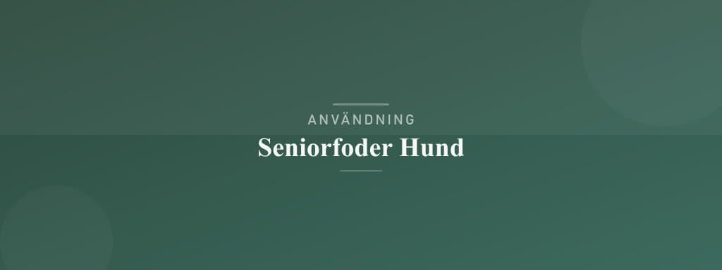 Användning seniorfoder hund