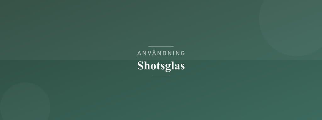 Användning shotsglas