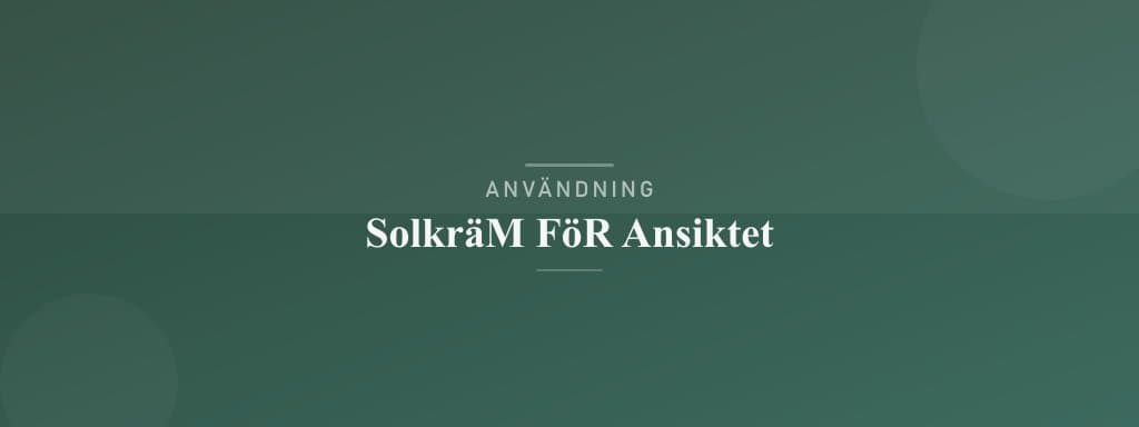 Användning solkräm för ansiktet