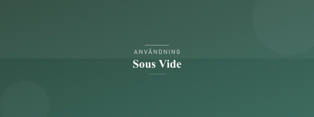 Användning sous vide