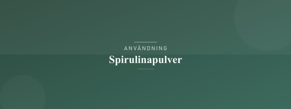 Användning spirulinapulver
