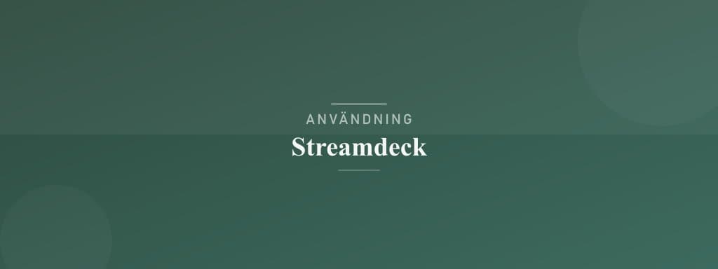 Användning streamdeck