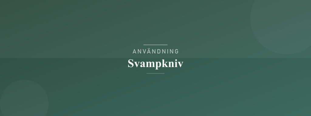 Användning svampkniv