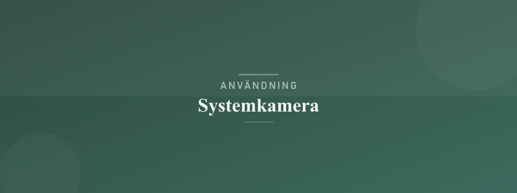 Användning av systemkamera