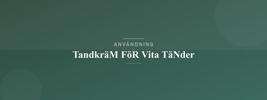 Användning tandkräm för vita tänder