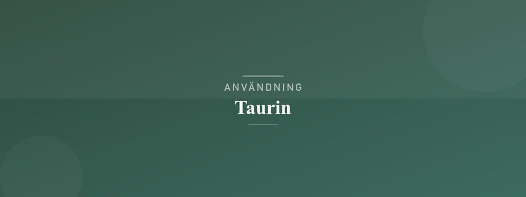 Användning taurin