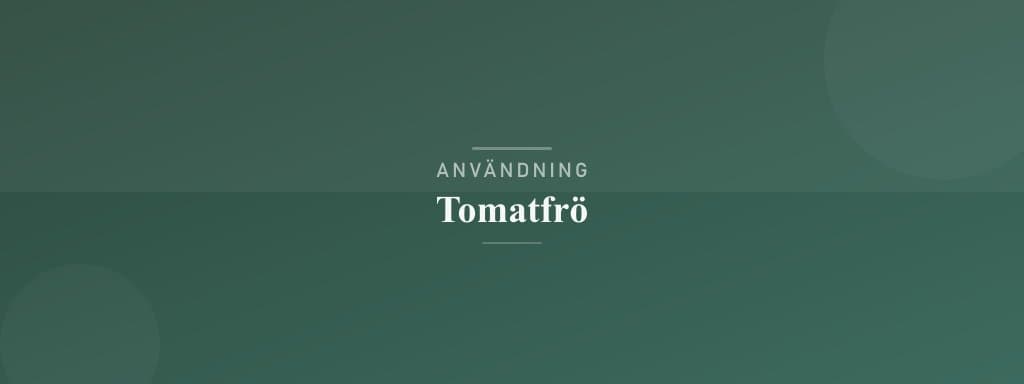 Användning tomatfrö
