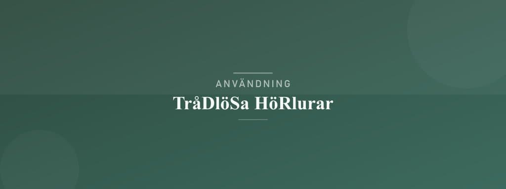 Användning trådlösa hörlurar