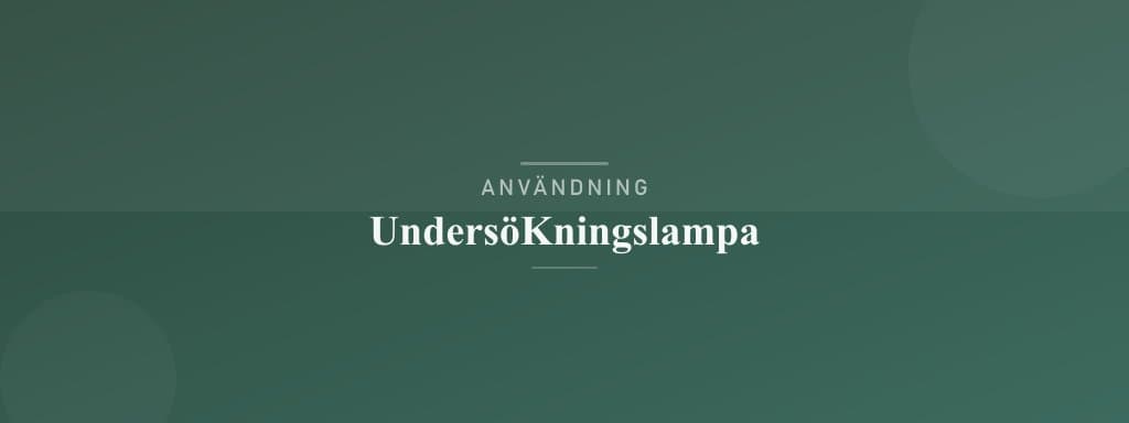 Användning undersökningslampa