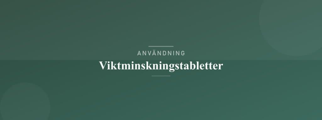 Användning viktminskningstabletter