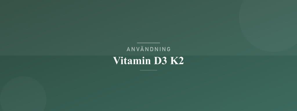 Användning vitamin d3 k2