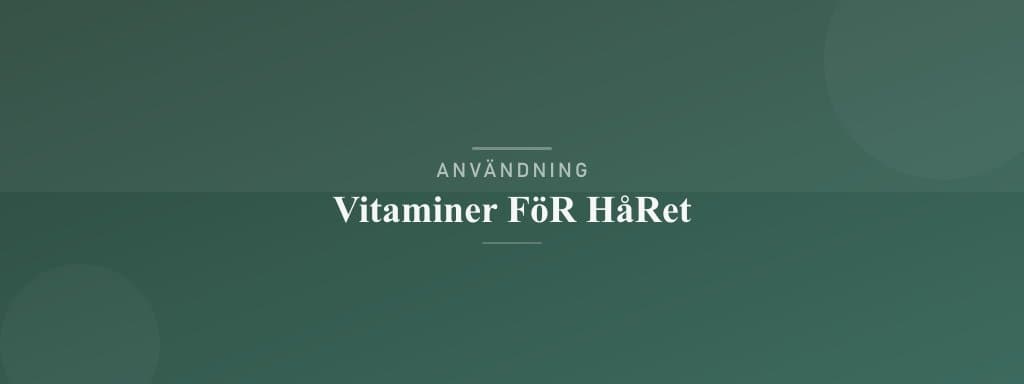 Användning vitaminer för håret