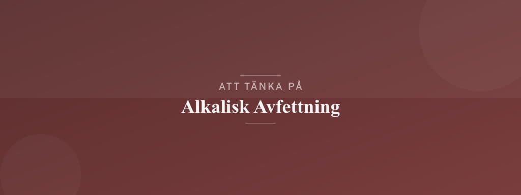 Vanliga misstag med alkalisk avfettning
