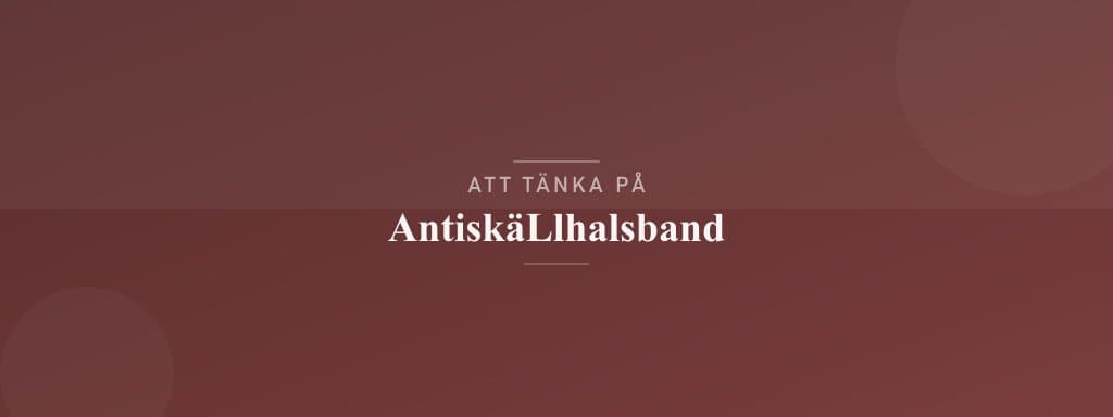 Vanliga misstag med antiskällhalsband