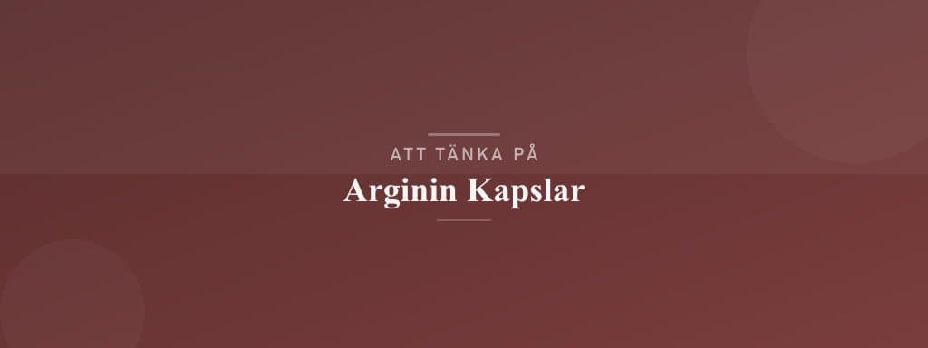 Vanliga misstag med arginin kapslar