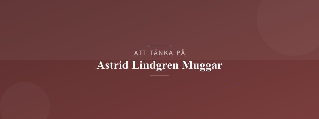 Vanliga misstag med astrid lindgren muggar