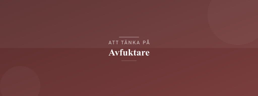Vanliga misstag med avfuktare