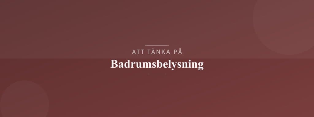 Vanliga misstag med badrumsbelysning