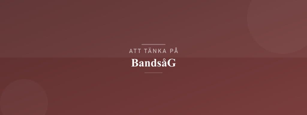 Vanliga misstag med bandsåg