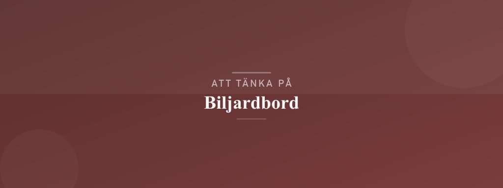 Vanliga misstag med biljardbord