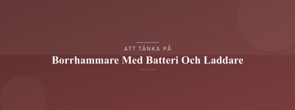 Vanliga misstag med borrhammare med batteri och laddare