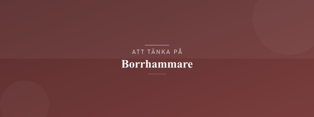 Vanliga misstag med borrhammare