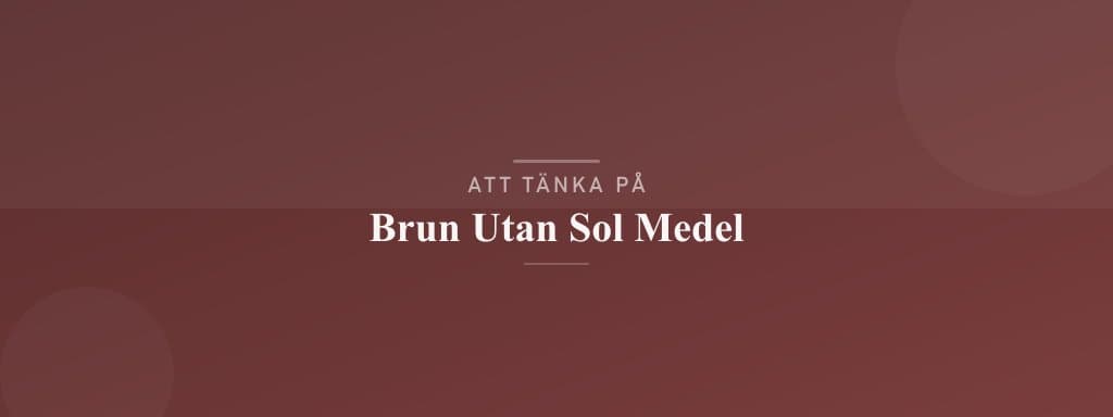 Vanliga misstag med brun utan sol medel
