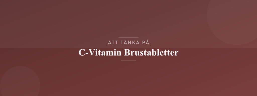 Vanliga misstag med c-vitamin brustabletter