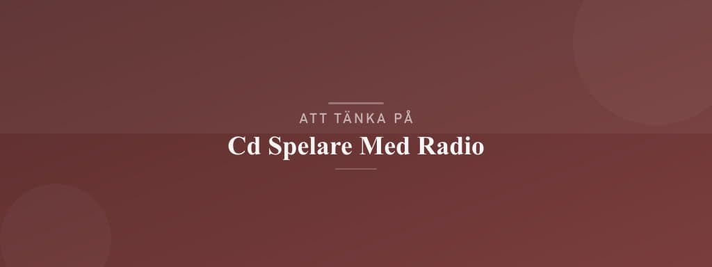 Vanliga misstag med cd-spelare med radio