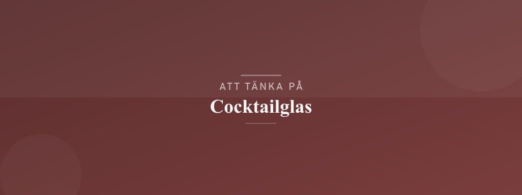 Vanliga misstag med cocktailglas