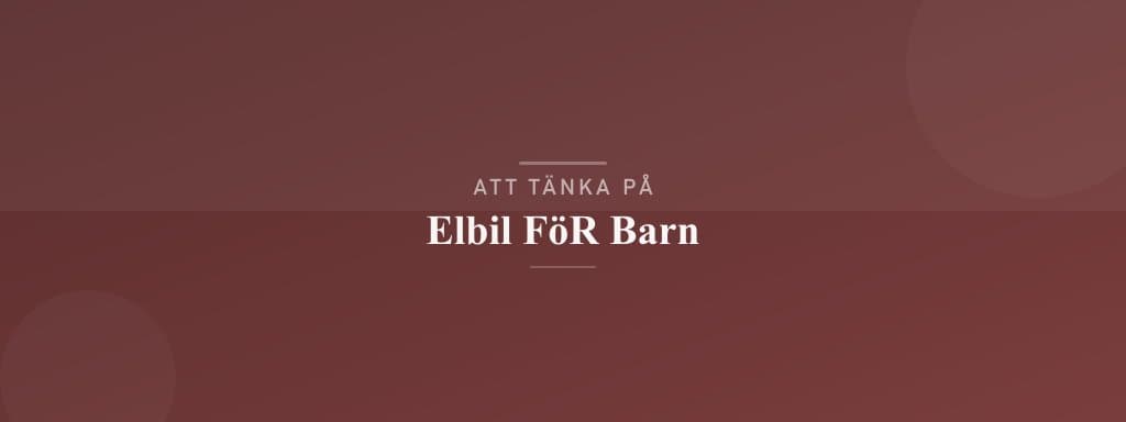 Vanliga misstag med elbil för barn