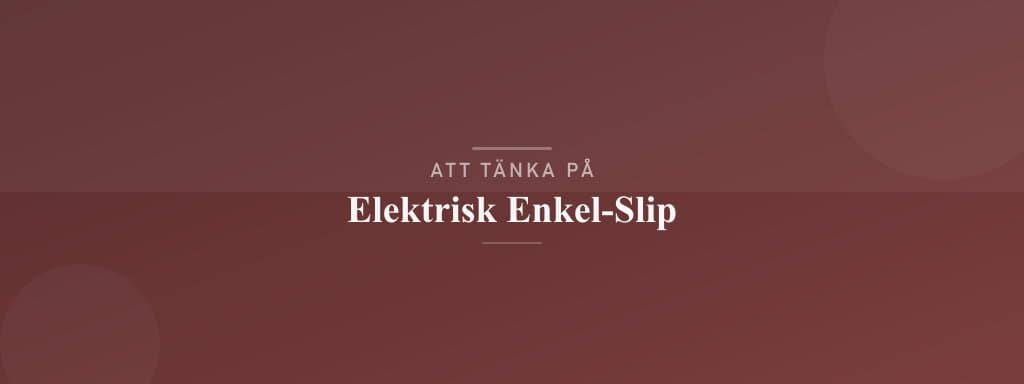 Vanliga misstag med elektrisk enkel-slip