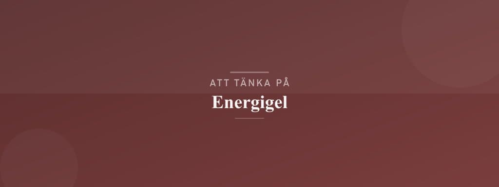 Vanliga misstag med energigel