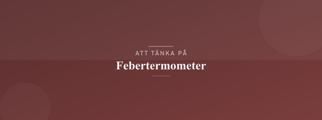 Vanliga misstag med febertermometer