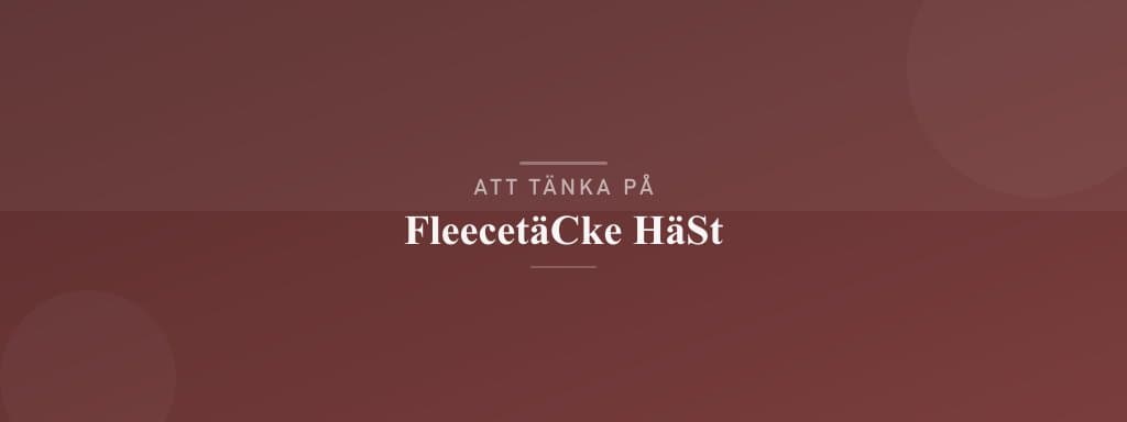 Vanliga misstag med fleecetäcke häst