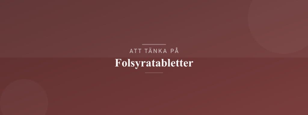 Vanliga misstag med folsyratabletter