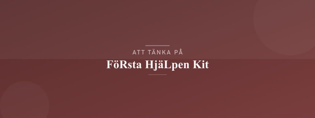 Vanliga misstag med första hjälpen kit