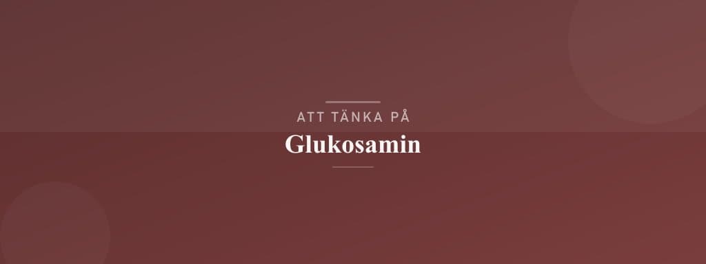 Vanliga misstag med glukosamin