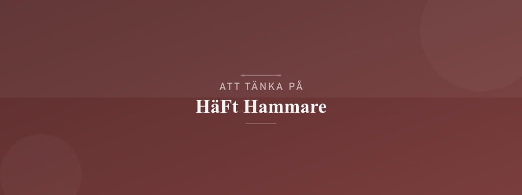 Vanliga misstag med häfthammare
