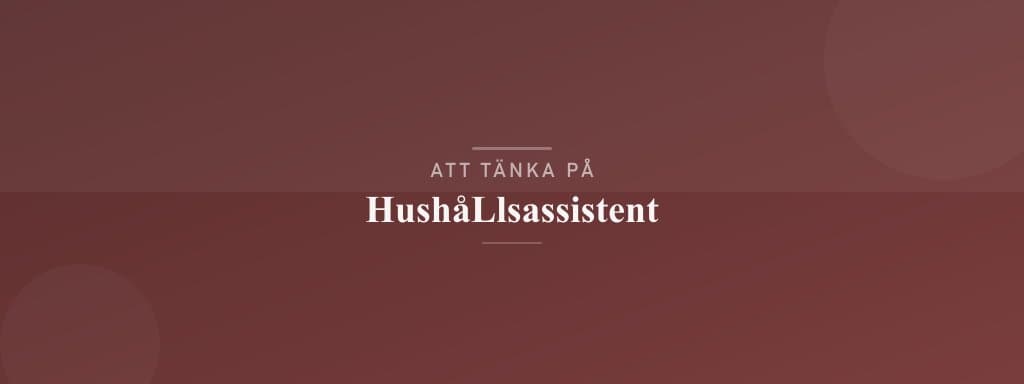Vanliga misstag med hushållsassistent